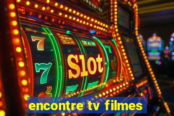 encontre tv filmes